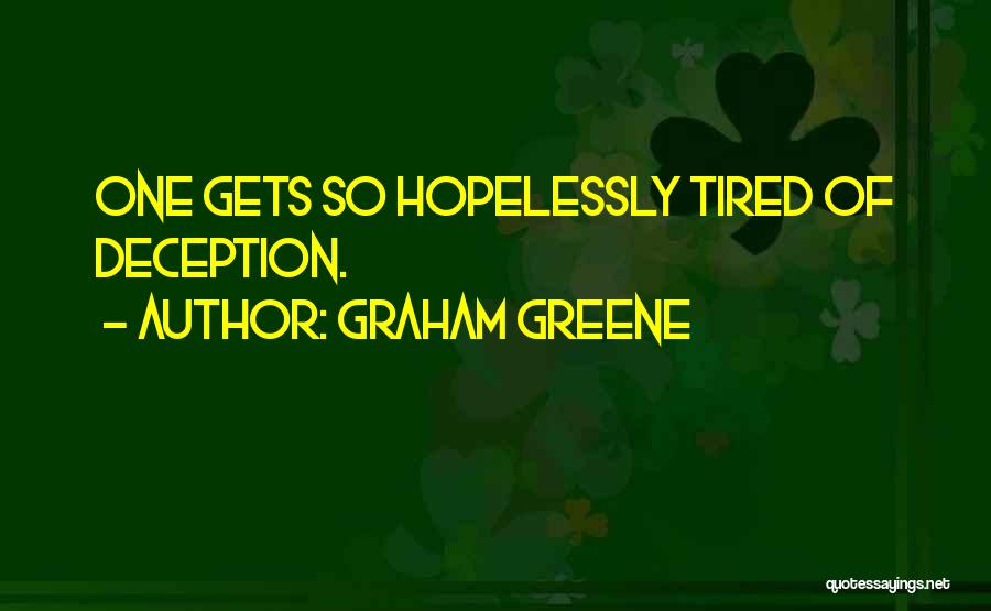 So Tired Love Quotes By Graham Greene