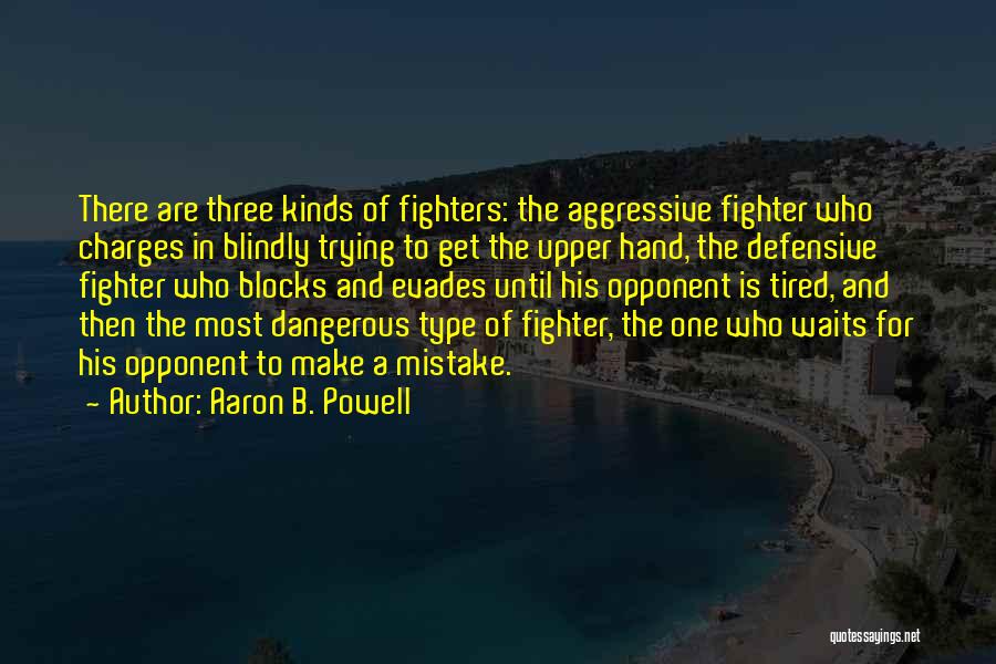 So Tired Of Fighting Quotes By Aaron B. Powell