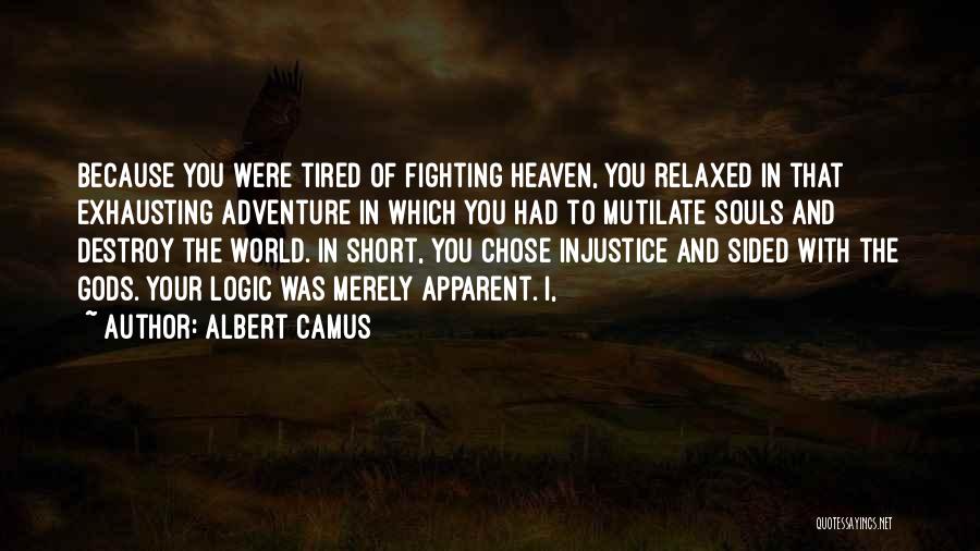 So Tired Of Fighting Quotes By Albert Camus