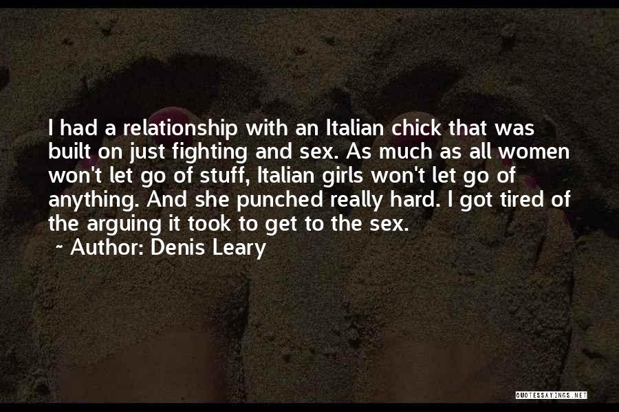 So Tired Of Fighting Quotes By Denis Leary