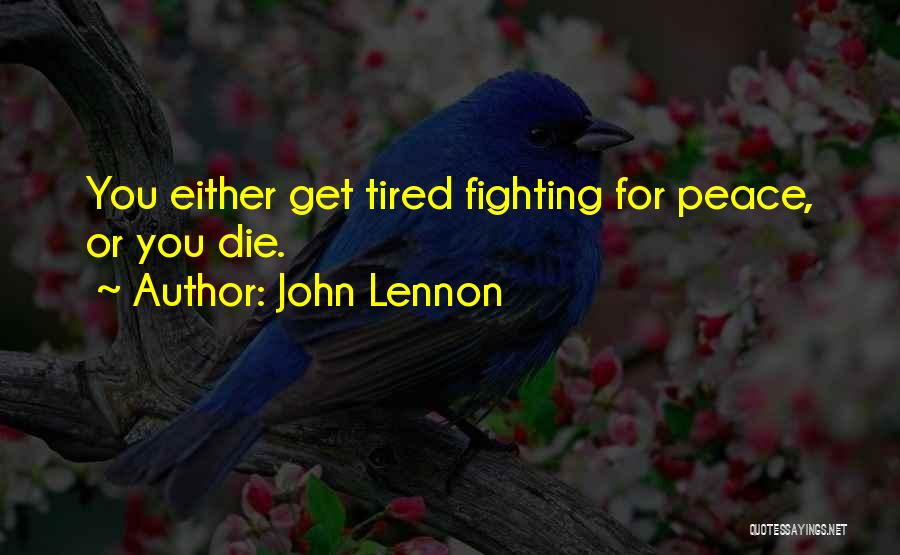 So Tired Of Fighting Quotes By John Lennon