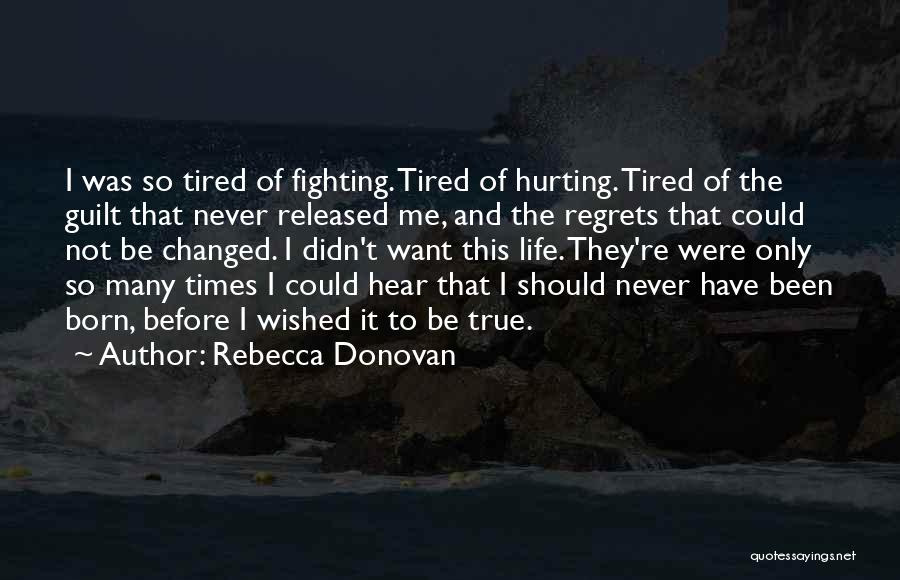 So Tired Of Fighting Quotes By Rebecca Donovan
