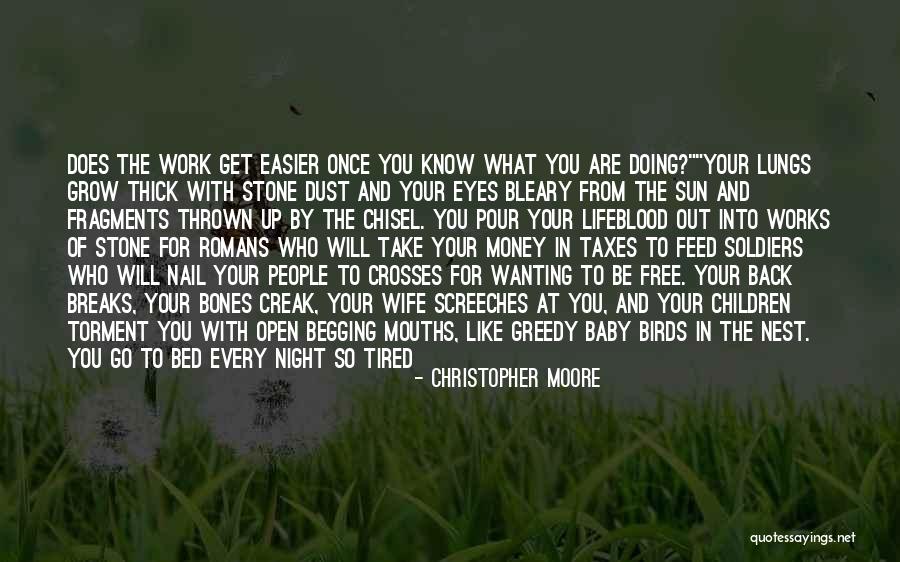 So Tired Of Work Quotes By Christopher Moore So Tired Of Work Quotes By Christopher Moore