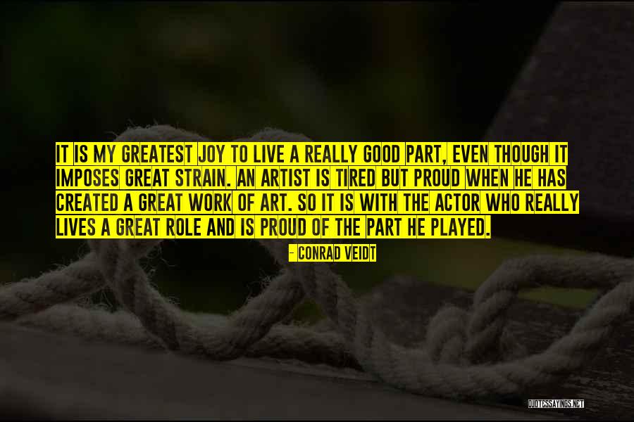 So Tired Of Work Quotes By Conrad Veidt So Tired Of Work Quotes By Conrad Veidt