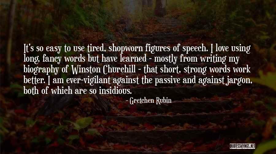 So Tired Of Work Quotes By Gretchen Rubin So Tired Of Work Quotes By Gretchen Rubin