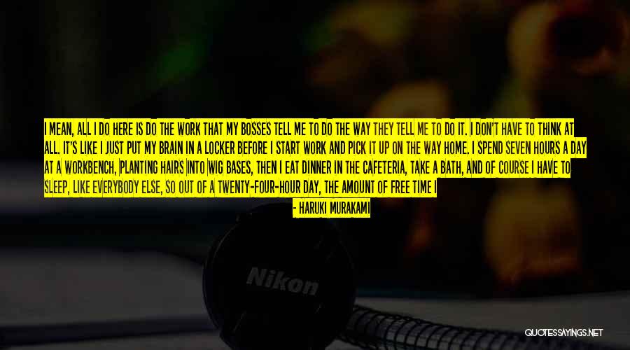 So Tired Of Work Quotes By Haruki Murakami So Tired Of Work Quotes By Haruki Murakami