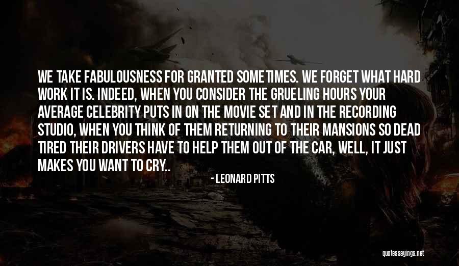 So Tired Of Work Quotes By Leonard Pitts So Tired Of Work Quotes By Leonard Pitts