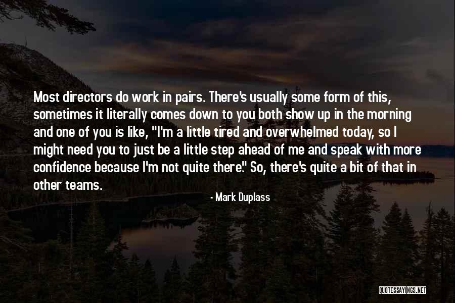 So Tired Of Work Quotes By Mark Duplass So Tired Of Work Quotes By Mark Duplass