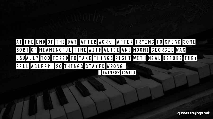So Tired Of Work Quotes By Rainbow Rowell So Tired Of Work Quotes By Rainbow Rowell