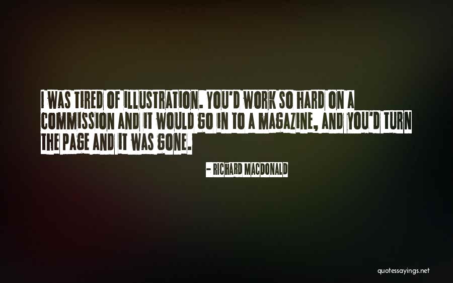So Tired Of Work Quotes By Richard MacDonald So Tired Of Work Quotes By Richard MacDonald