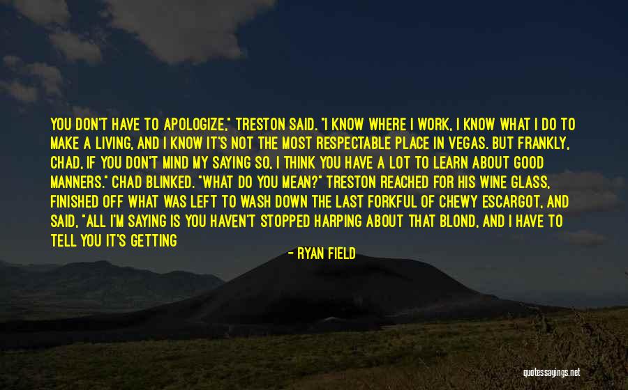 So Tired Of Work Quotes By Ryan Field So Tired Of Work Quotes By Ryan Field