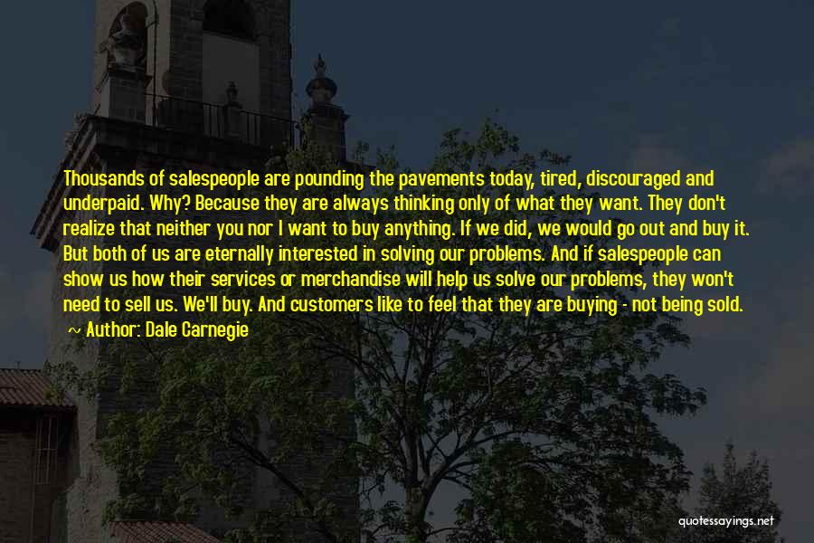 So Tired Today Quotes By Dale Carnegie