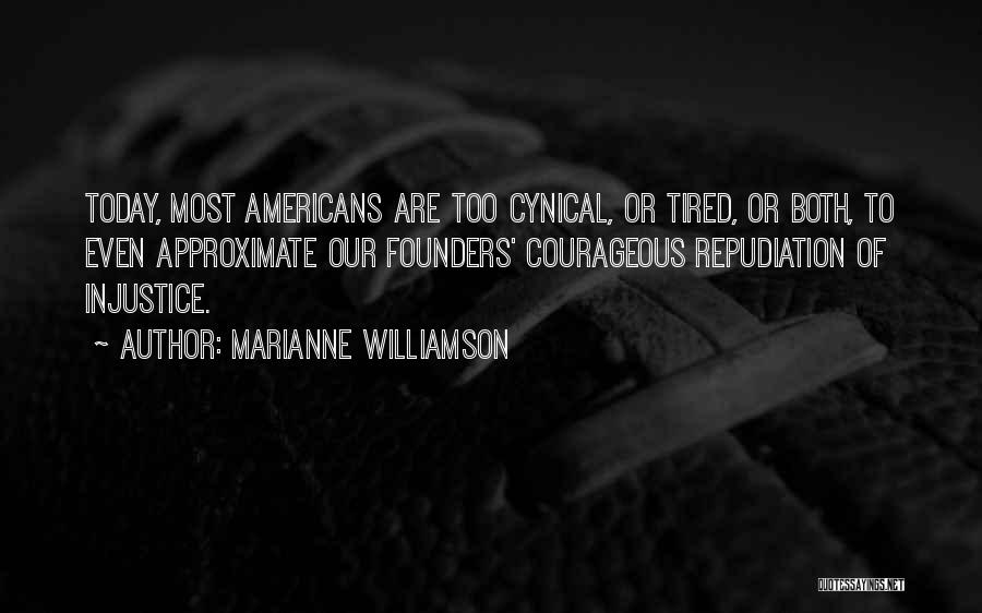 So Tired Today Quotes By Marianne Williamson