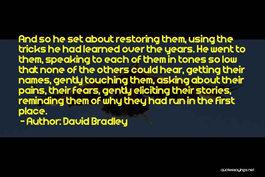So Touching Love Quotes By David Bradley