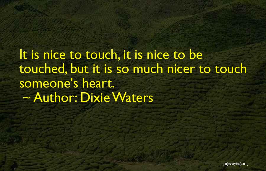 So Touching Love Quotes By Dixie Waters