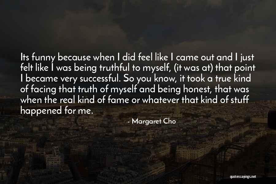 So True And Funny Quotes By Margaret Cho