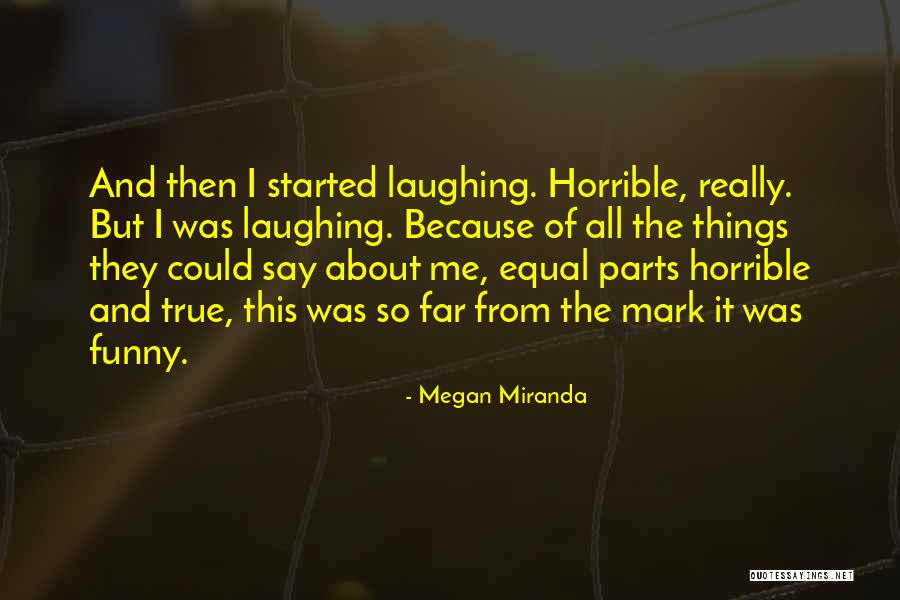 So True And Funny Quotes By Megan Miranda