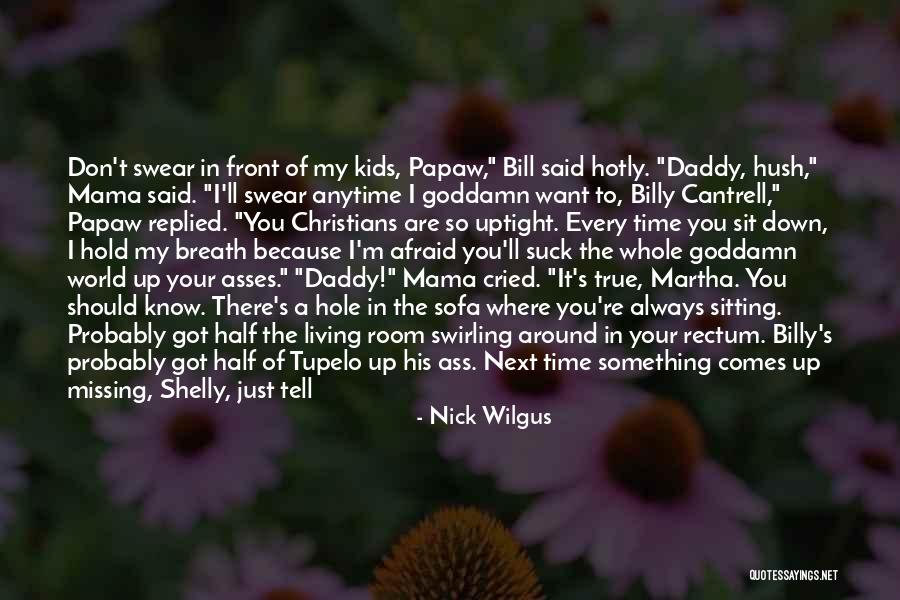 So True And Funny Quotes By Nick Wilgus So True And Funny Quotes By Nick Wilgus