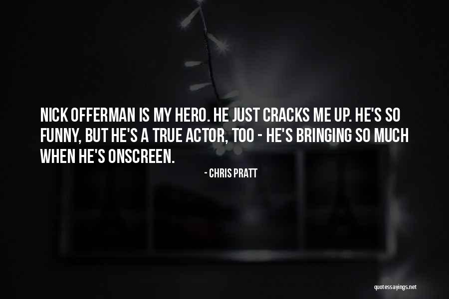 So True But Funny Quotes By Chris Pratt