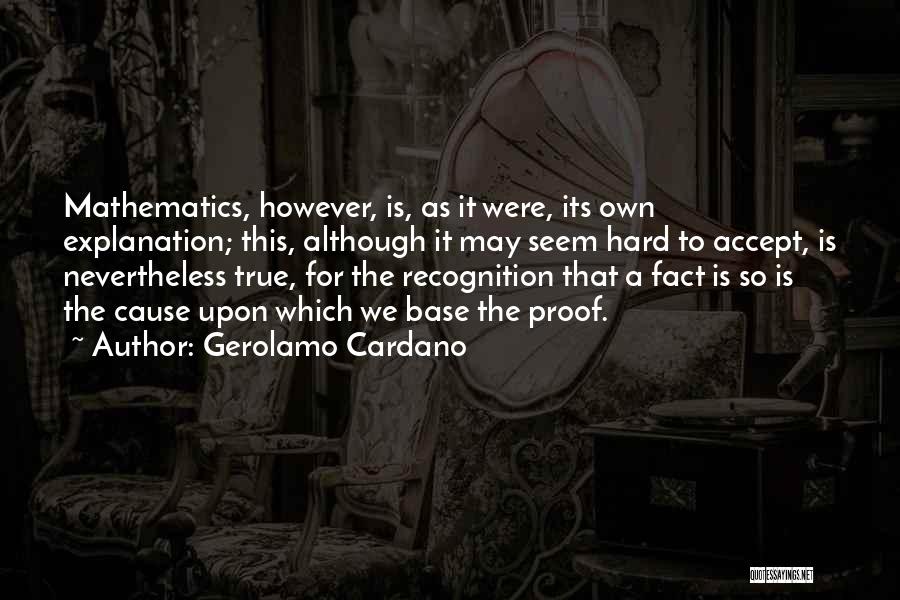 So True Facts Quotes By Gerolamo Cardano