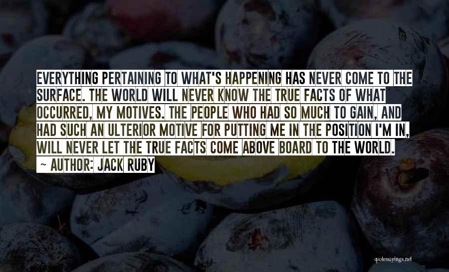 So True Facts Quotes By Jack Ruby