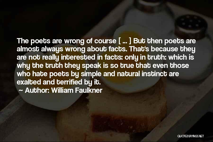 So True Facts Quotes By William Faulkner