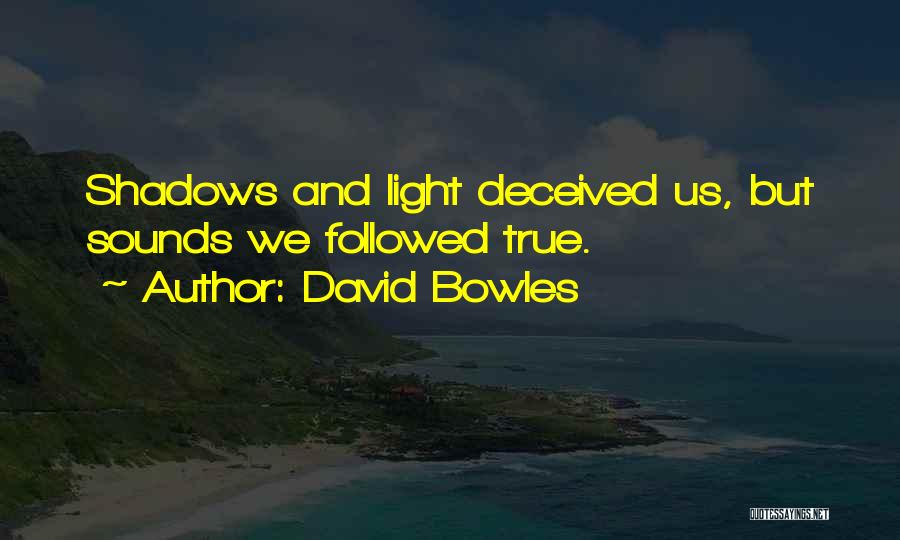 So True Sayings And Quotes By David Bowles