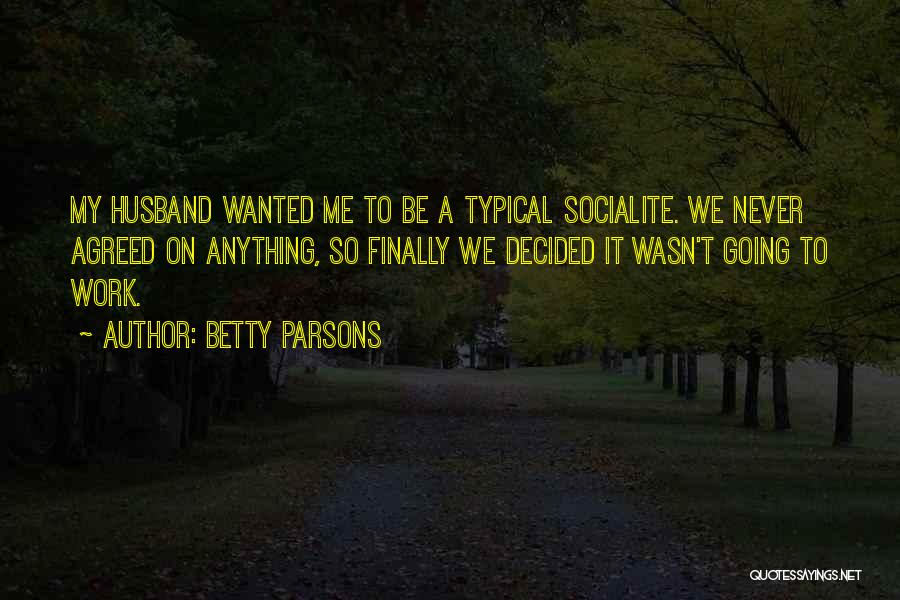 So Typical Quotes By Betty Parsons