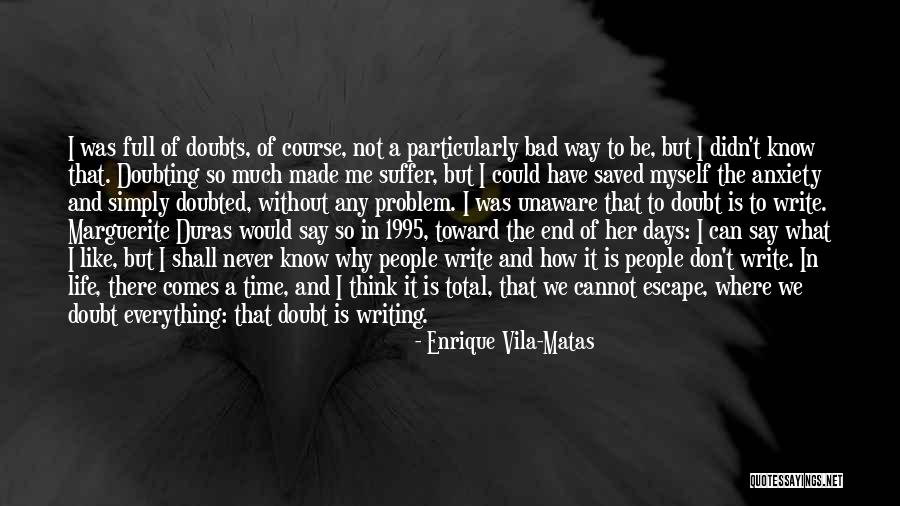 So Unaware Quotes By Enrique Vila-Matas So Unaware Quotes By Enrique Vila-Matas