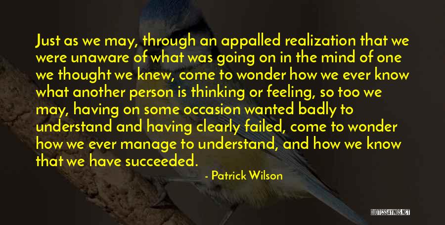So Unaware Quotes By Patrick Wilson So Unaware Quotes By Patrick Wilson