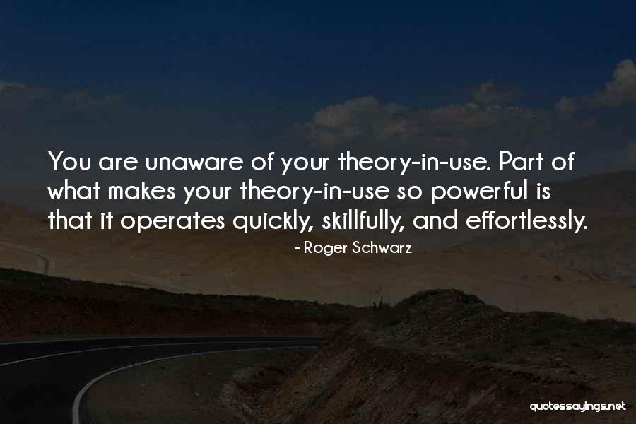 So Unaware Quotes By Roger Schwarz So Unaware Quotes By Roger Schwarz