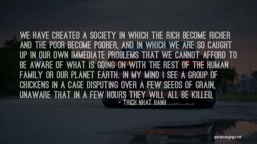 So Unaware Quotes By Thich Nhat Hanh So Unaware Quotes By Thich Nhat Hanh