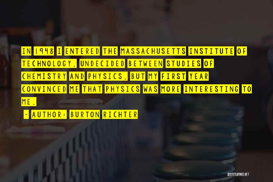 So Undecided Quotes By Burton Richter