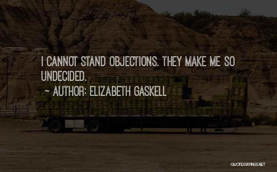 So Undecided Quotes By Elizabeth Gaskell