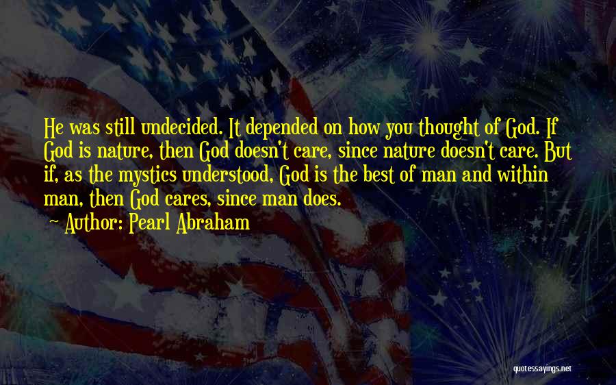So Undecided Quotes By Pearl Abraham