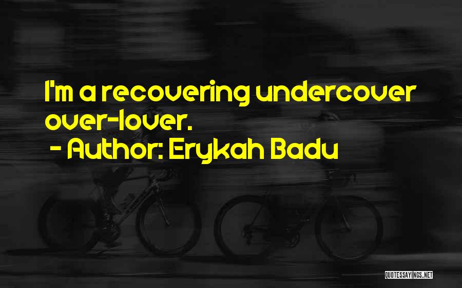 So Undercover Quotes By Erykah Badu