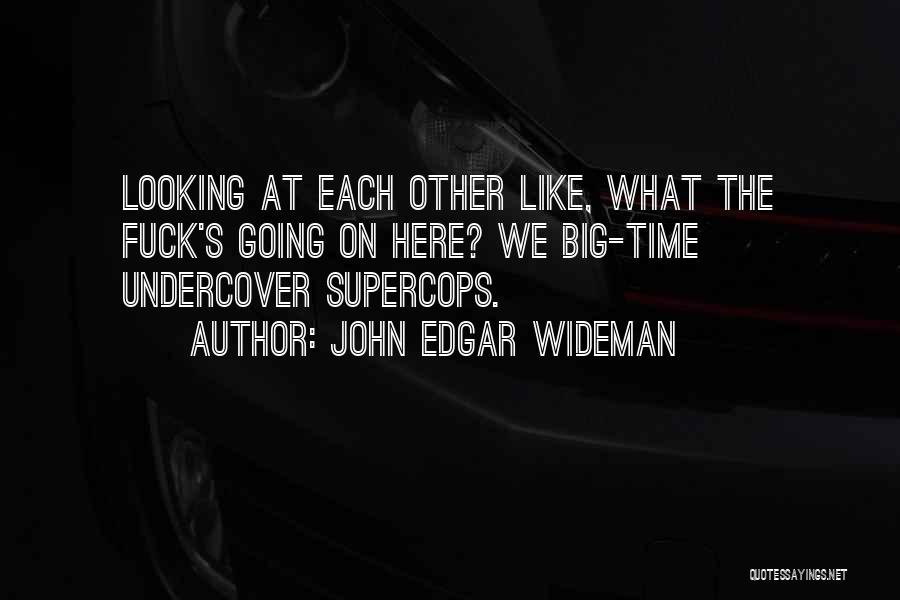 So Undercover Quotes By John Edgar Wideman