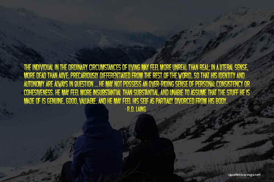 So Unreal Quotes By R.D. Laing So Unreal Quotes By R.D. Laing