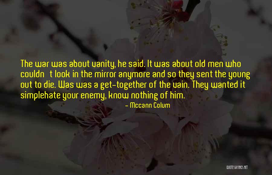 So Vain Quotes By Mccann Colum So Vain Quotes By Mccann Colum