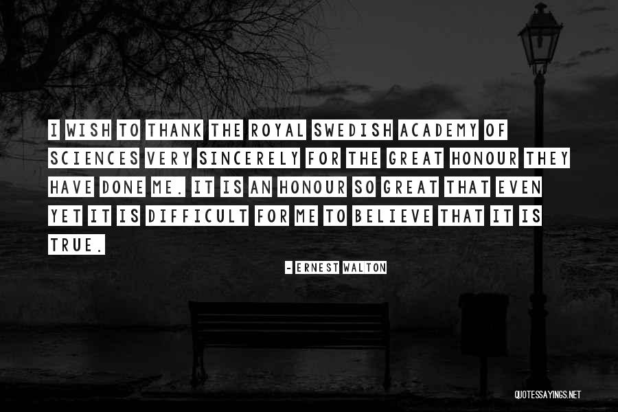 So Very True Quotes By Ernest Walton So Very True Quotes By Ernest Walton