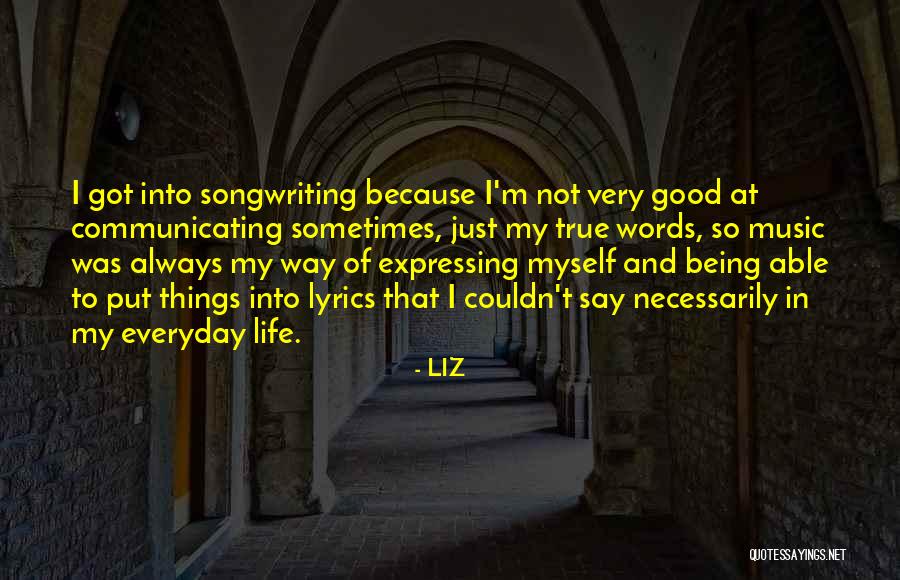So Very True Quotes By LIZ So Very True Quotes By LIZ