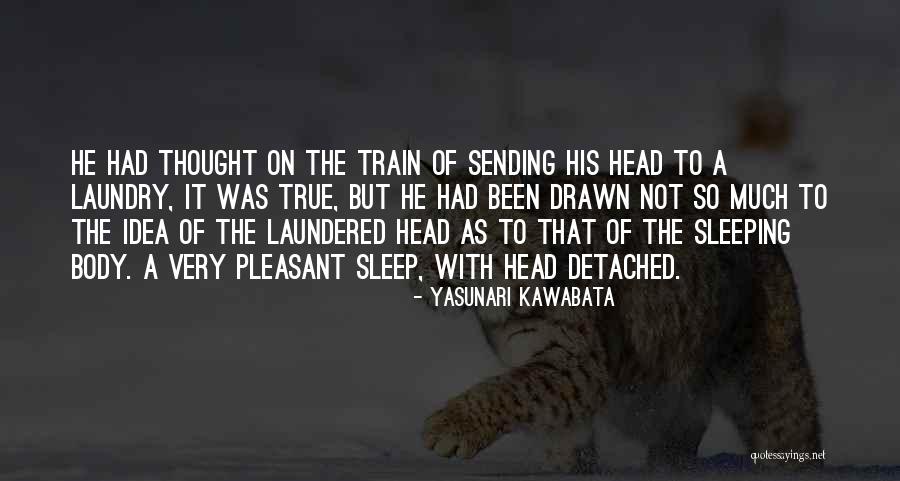 So Very True Quotes By Yasunari Kawabata So Very True Quotes By Yasunari Kawabata