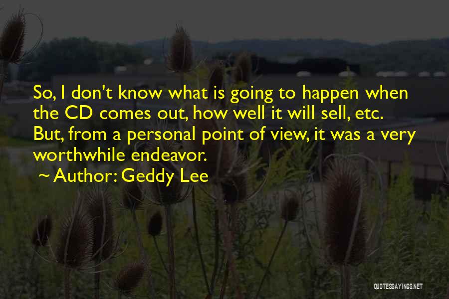 So What The Point Quotes By Geddy Lee