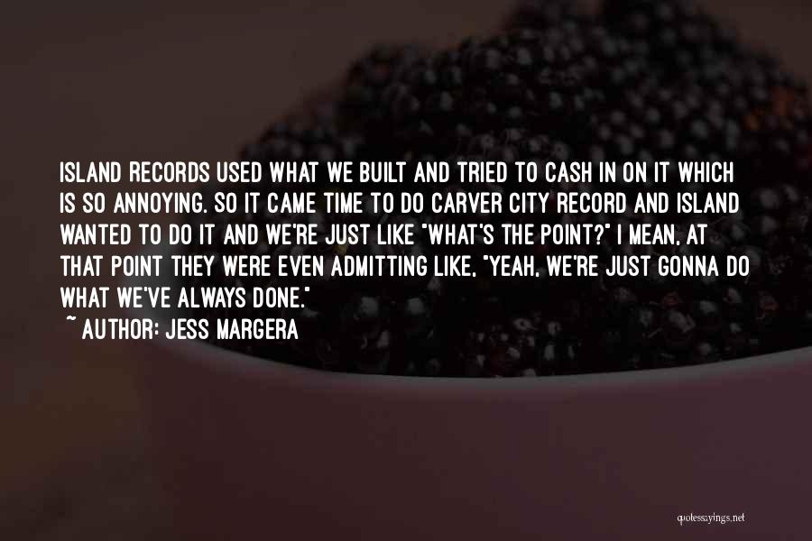 So What The Point Quotes By Jess Margera