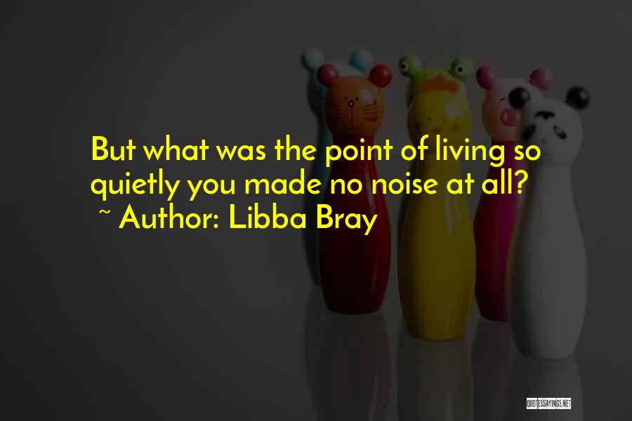 So What The Point Quotes By Libba Bray