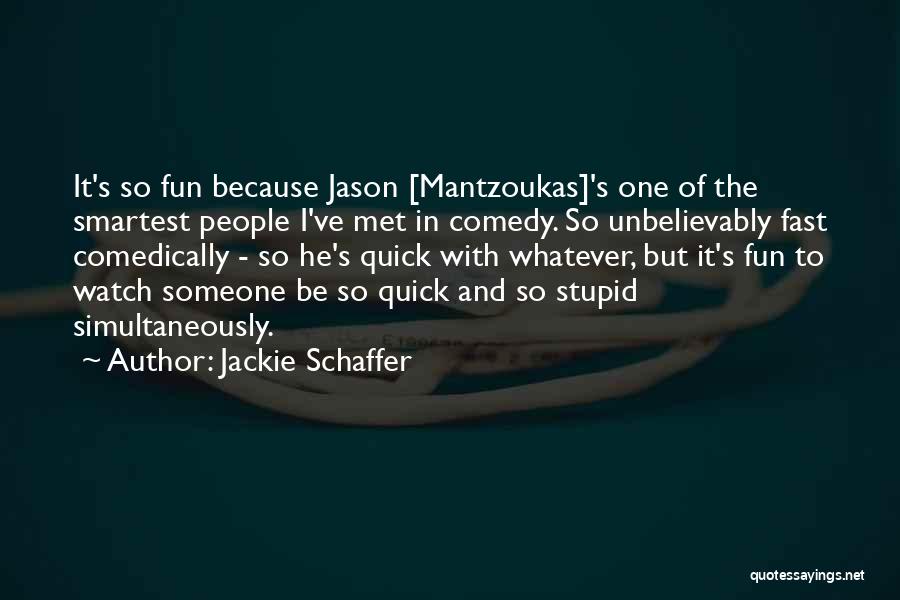 So Whatever Quotes By Jackie Schaffer