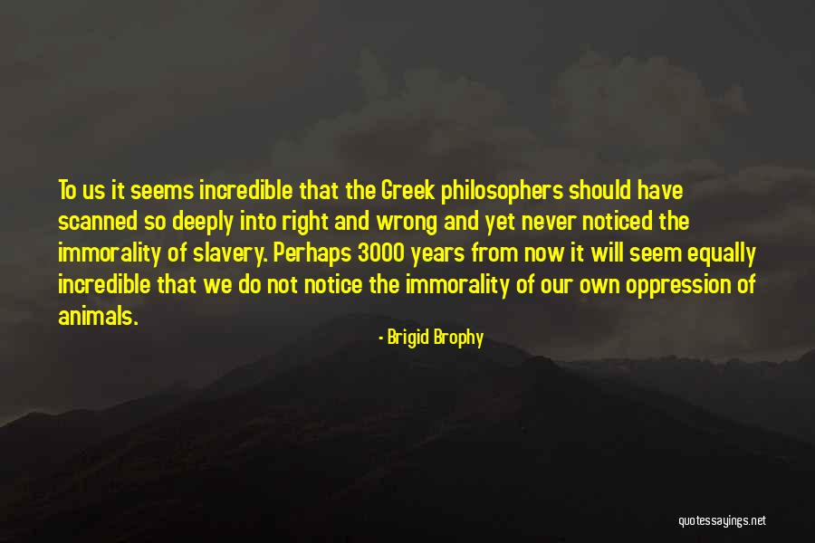 So Wrong Yet So Right Quotes By Brigid Brophy