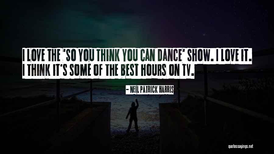 So You Think You Can Dance Quotes By Neil Patrick Harris