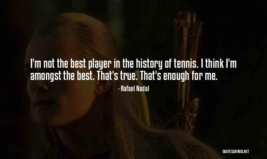 So You Think Your A Player Quotes By Rafael Nadal So You Think Your A Player Quotes By Rafael Nadal