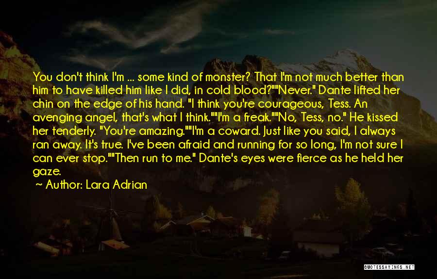 So You Think You're Better Than Me Quotes By Lara Adrian